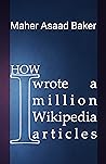 How I wrote a million Wikipedia articles