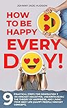 How to Be Happy E...
