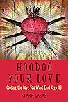 Hoodoo Your Love:...