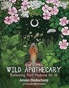 Wild Apothecary: ...