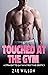 Touched at the Gym: A Strai...