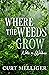 Where the Weeds Grow: Notes on Wildness