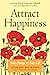 Attract Happiness: Take Charge of Your LIfe