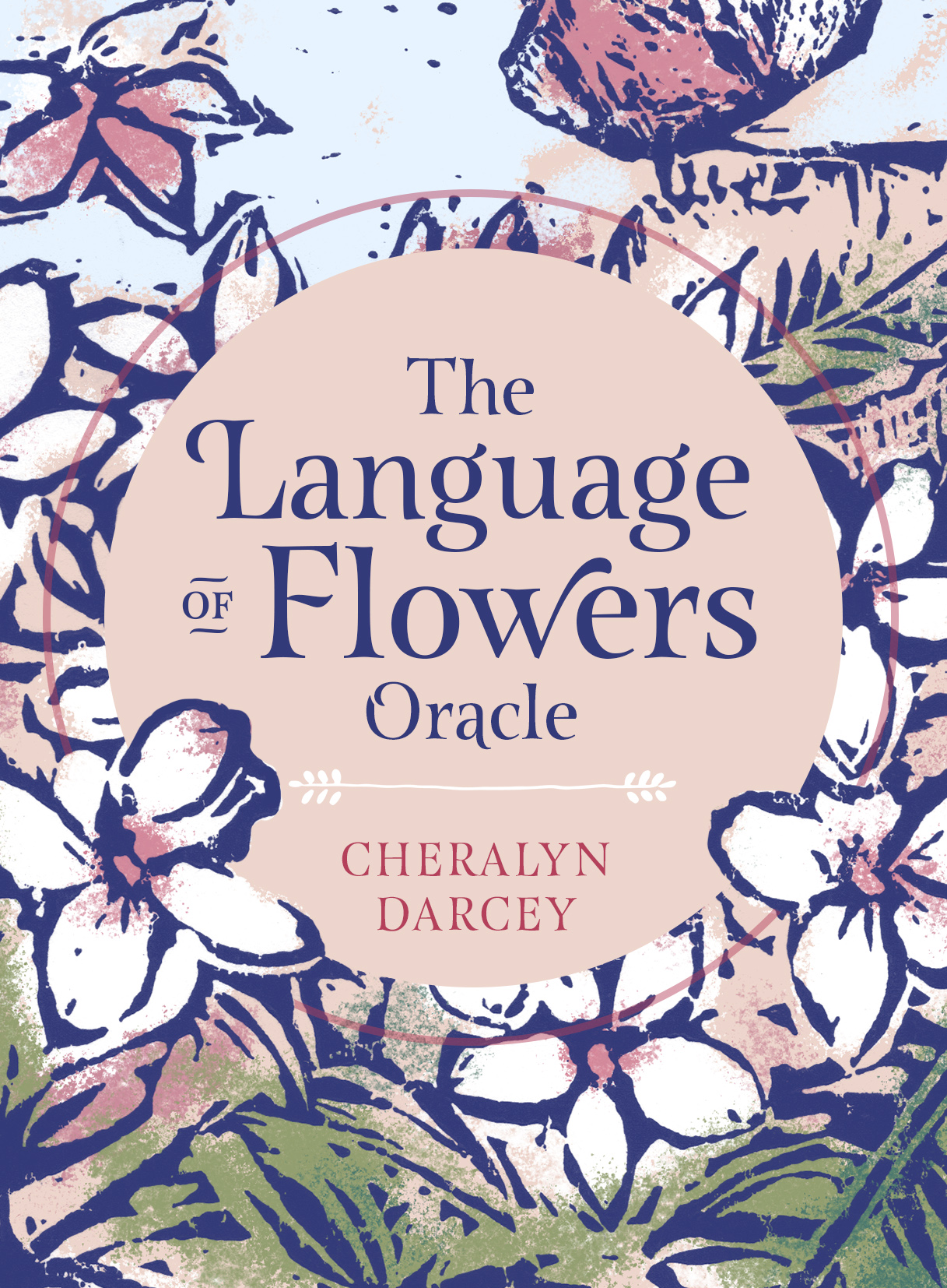 The Language of Flowers Oracle: Sacred botanical guidance and support (Rockpool Oracle Card Series)