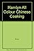 Hamlyn All Colour Chinese Cooking