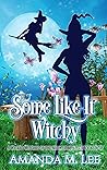 Some Like it Witchy