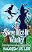 Some Like it Witchy (Wicked Witches of the Midwest, #16-18)
