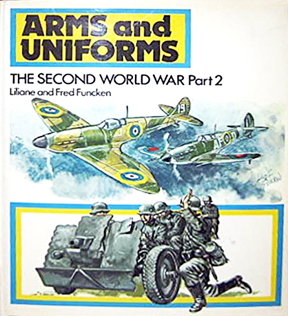 Arms and Uniforms: The Second World War, Part 2 (Hardcover)