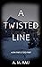 A Twisted Line