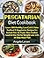 Pescatarian Diet Cookbook: ...
