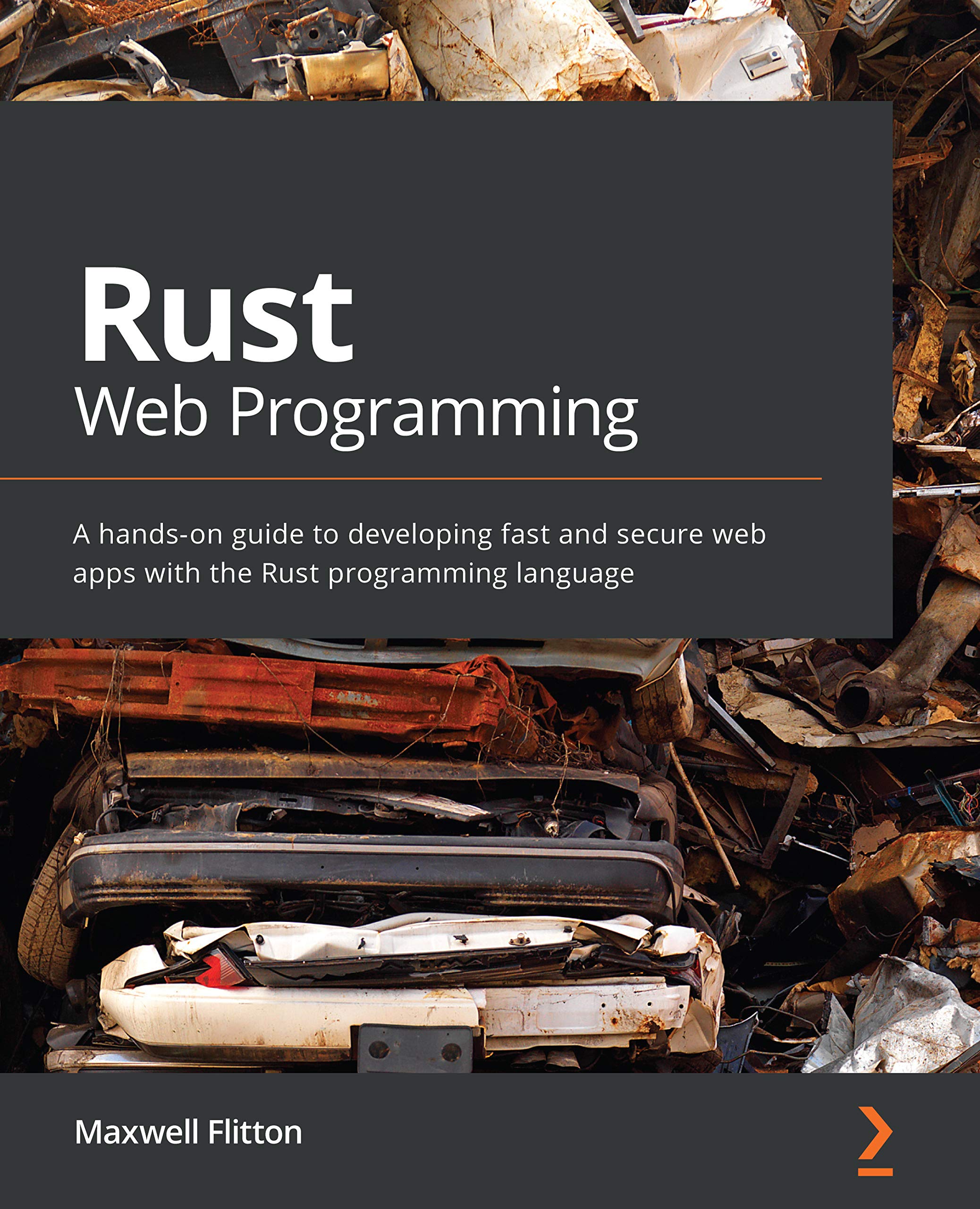 Rust Web Programming: A hands-on guide to developing fast and secure web apps with the Rust programming language (Kindle Edition)