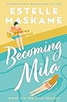 Becoming Mila by Estelle Maskame