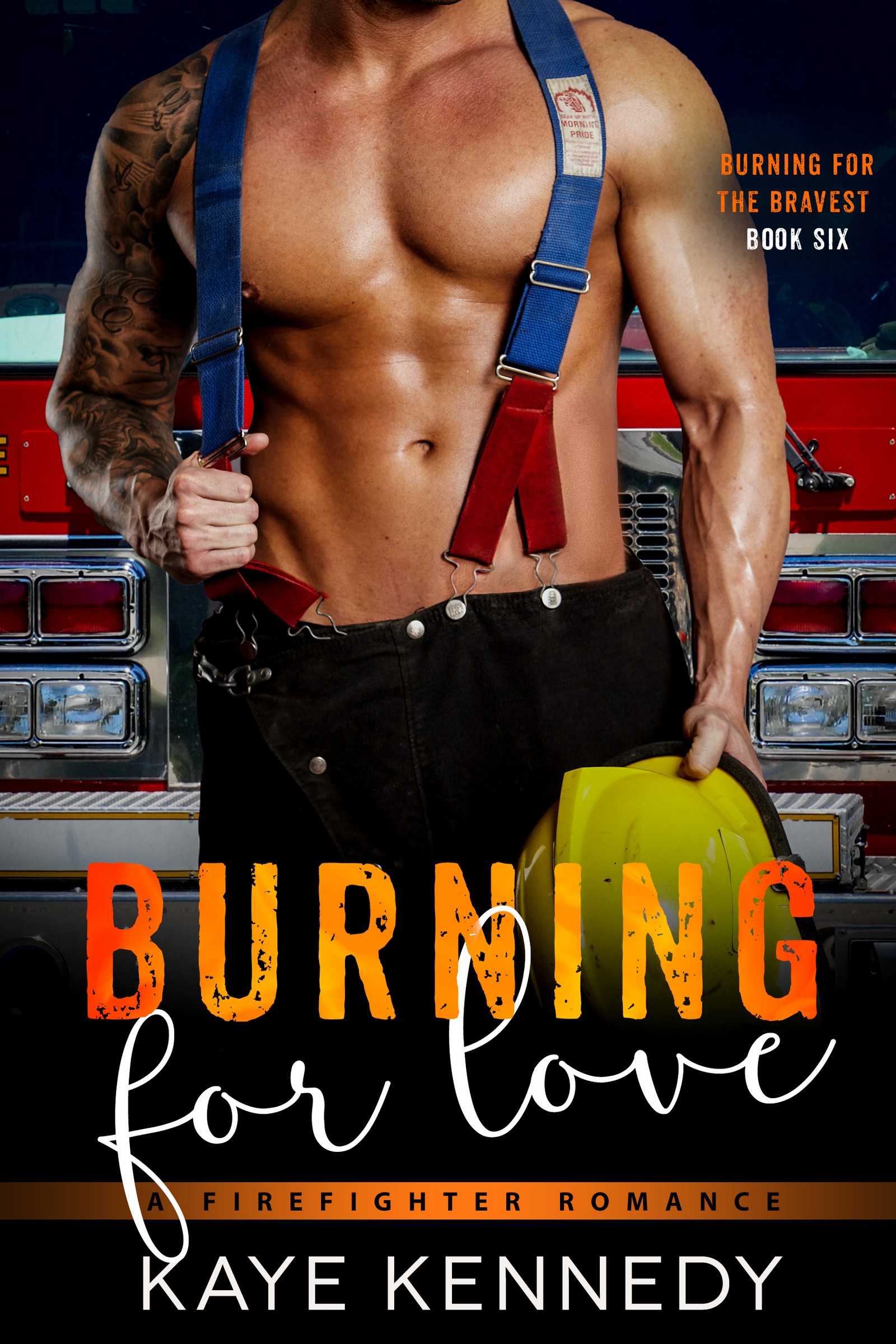 Burning for Love (Burning for the Bravest #6)