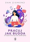 Pracuj jak Budda....