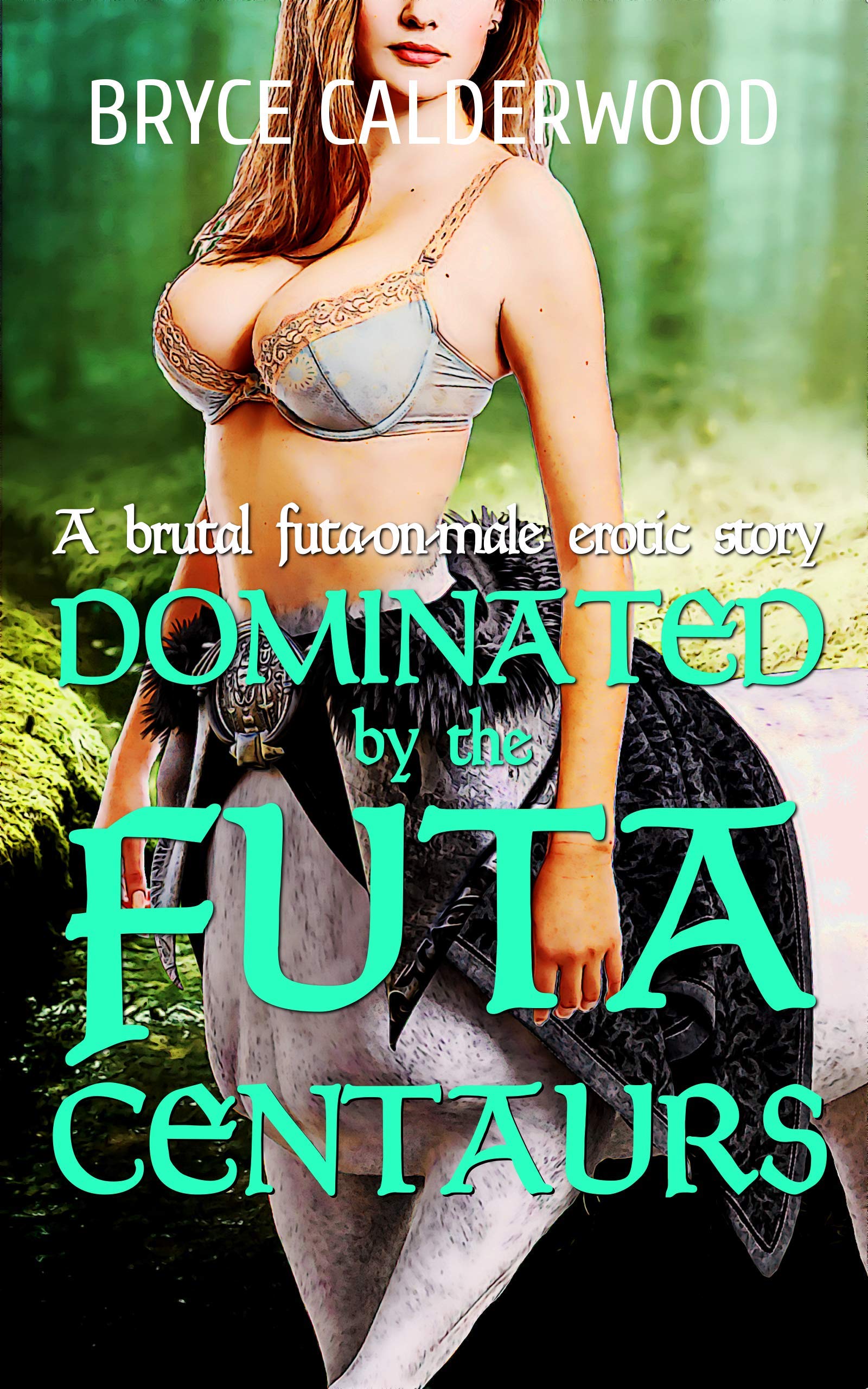 Dominated by the Futa Centaurs: A Brutal Futa-on-Male Erotic Story (Dominated by the Futas Book 2)