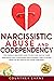 Narcissistic Abuse and Codependency: The Complete Recovery Guide to Spot, End, and Get Over Narcissistic and Codependent Relationships. How to Escape from The Big Trap of The Covert Narcissist.