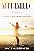 SELF-ESTEEM : A Guide to Ac...