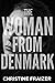 The Woman from Denmark by Christine Fraizer