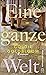 Eine ganze Welt (German Edition)