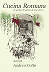 Cucina Romana: Another Italian Adventure Cucina Romana: Another Italian Adventure