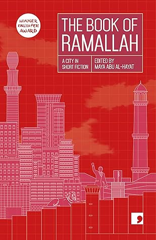 The Book of Ramallah: A City in Short Fiction