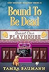 Bound To Be Dead by Tamra Baumann
