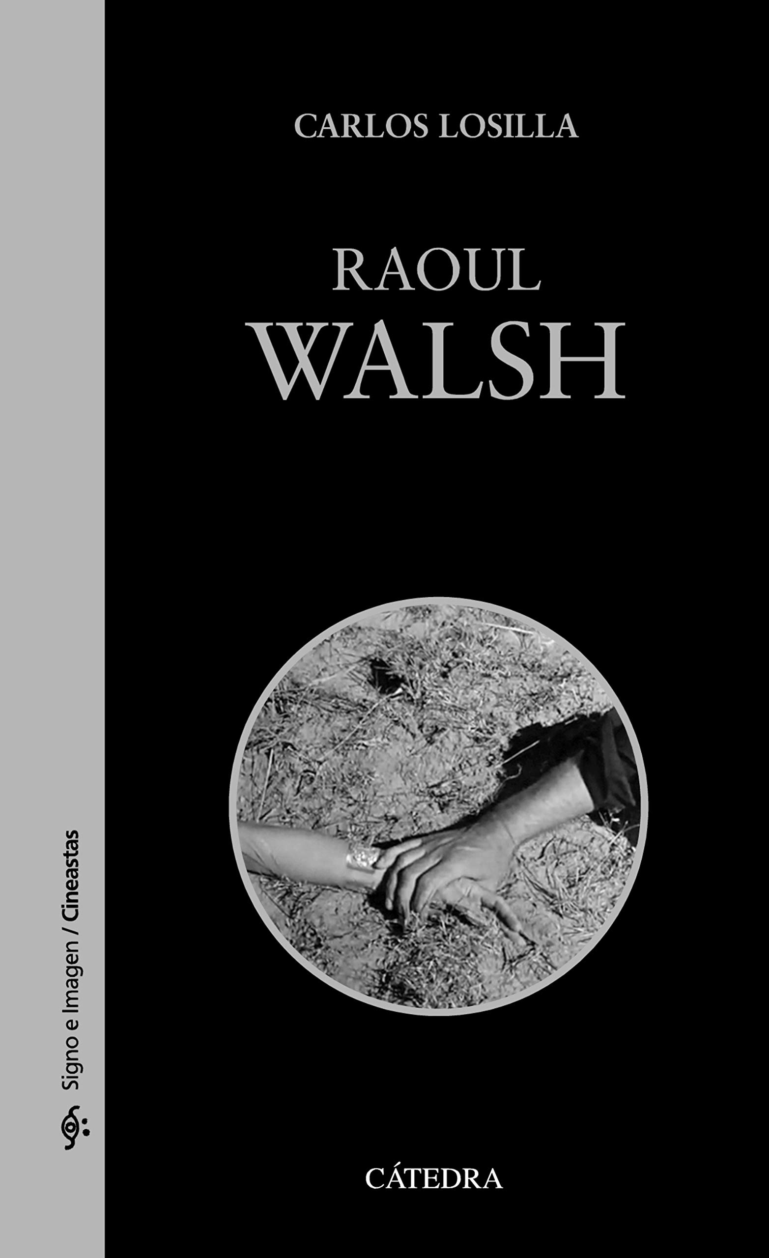Raoul Walsh (Signo e imagen - Signo e imagen. Cineastas)