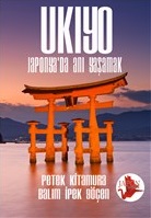 Ukiyo: Japonya’da Anı Yaşamak