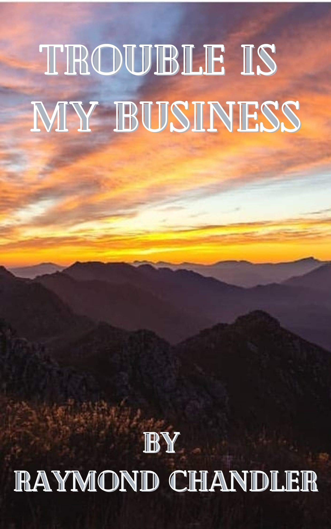 Trouble is My Business