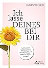 Ich lasse deines bei dir- Schluss mit toxischen Beziehungen und Co-Abhängigkeit! (German Edition)