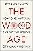 The Wood Age: How one material shaped the whole of human history