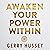 Awaken Your Power Within: Let Go of Fear. Discover Your Infinite Potential. Become Your True Self.