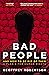 Bad People: And How to Be Rid of Them: A Plan B for Human Rights