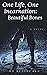 One Life, One Incarnation: Beautiful Bones: a novel