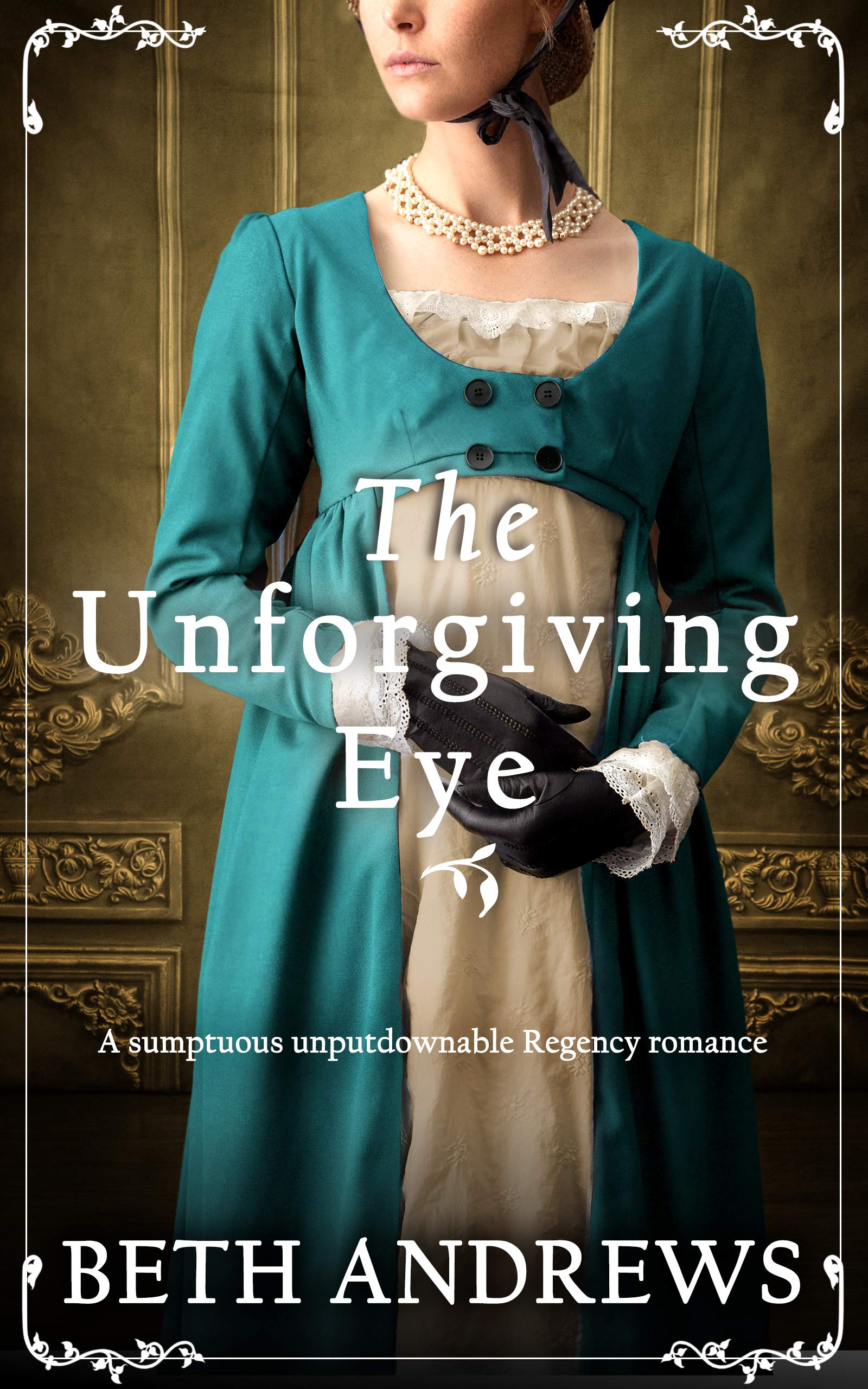 The Unforgiving Eye (Sussex Regency Romance, #2)