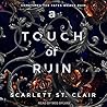 A Touch of Ruin by Scarlett St.  Clair