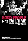Good People in an Evil Time: Portraits of Complicity and Resistance in the Bosnian War Book cover for Good People in an Evil Time: Portraits of Complicity and Resistance in the Bosnian War