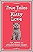True Tales of Kitty Love