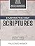 Studying the Holy Scriptures (Biblical Foundations for the Christian Faith)