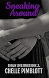 Sneaking Around (Sneaky Love #2) Sneaking Around (Sneaky Love #2)