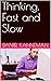 Thinking, Fast and Slow