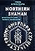 Northern Shaman: Spirituality & Nordic Shamanism