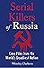 Serial Killers of Russia by Wensley Clarkson