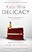 Delicacy: A Memoir about Cake and Death