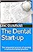 The Dental Start-up by Eric Swarvar