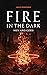 Fire in the Dark: Men and Gods