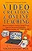 VIDEO CREATION & ONLINE TEACHING by Vikas Dongre