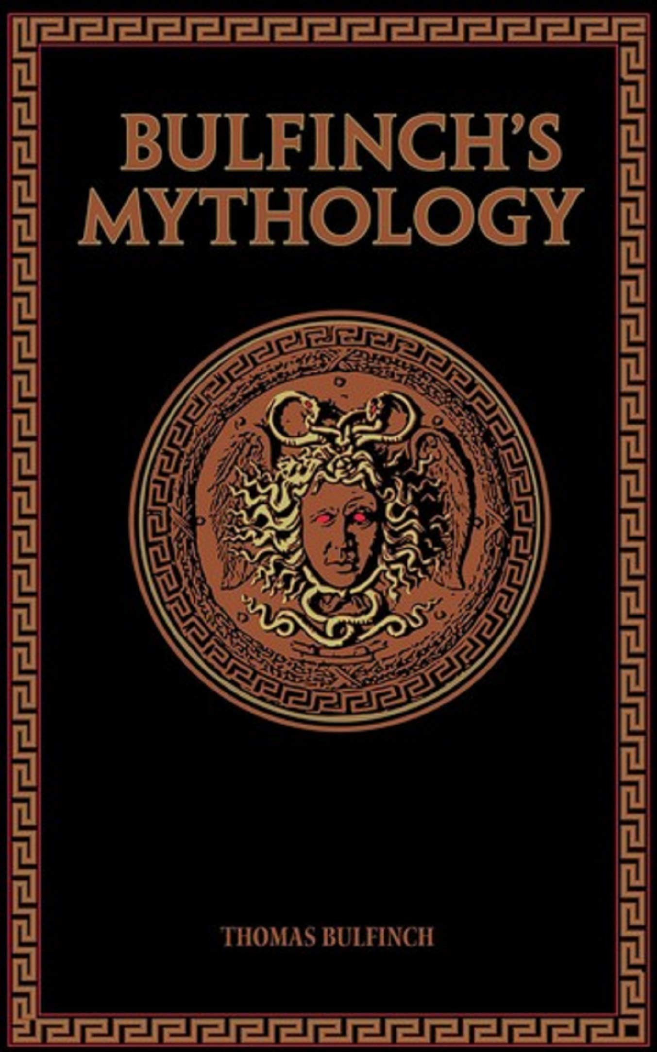 Bulfinch’s Mythology, The Age of Fable: Thomas Bulfinch (Humanities, Classics, World Literature) [Annotated]