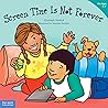 Screen Time Is Not Forever (Best Behavior®) Screen Time Is Not Forever (Best Behavior®)