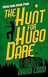 The Hunt for Hugo Dare (Hugo Dare #4)